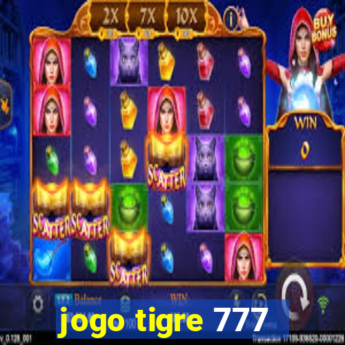 jogo tigre 777 - Cemstoretec